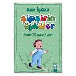 Altın - Şipşirin Öyküler : Bana Dikkatle Bakın