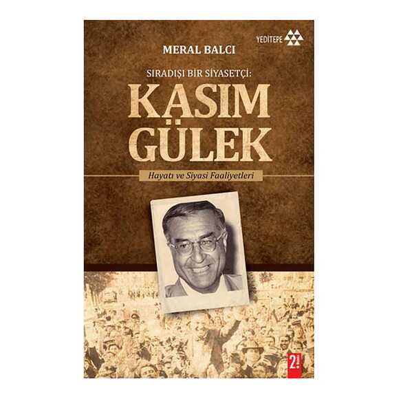 Sıradışı Bir Siyasetçi : Kasım Gülek