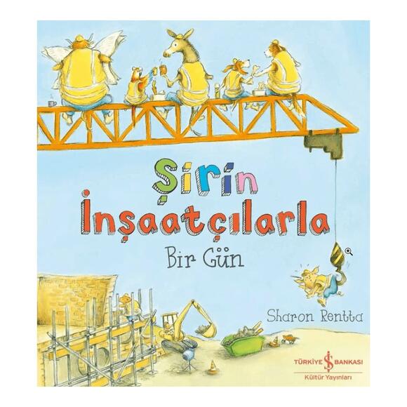 Şirin İnşaatçılarla Bir Gün