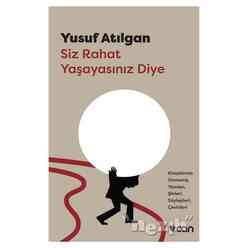 Can Yayınları - Siz Rahat Yaşayasınız Diye