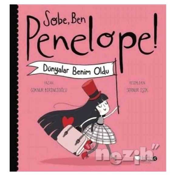 Sobe, Ben Penelope! Dünyalar Benim Oldu