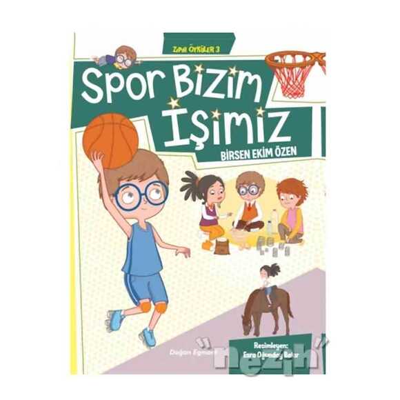 Spor Bizim İşimiz - Zıpır Öyküler 3