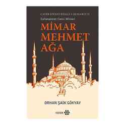 Sultanahmet Camii Mimarı: Mimar Mehmet Ağa - Cafer Efendi Risale-i Mi’mariyye - Thumbnail