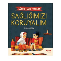 Çelik Yayınevi - Sünnetlere Uyalım Sağlığımızı Koruyalım