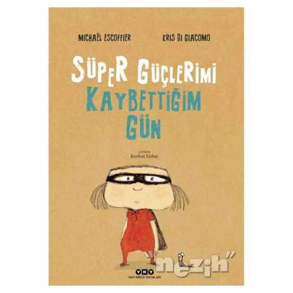 Süper Güçlerimi Kaybettiğim Gün