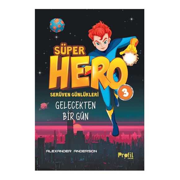 Süper Hero Gelecekten Bir Gün - Serüven Günlükleri 3