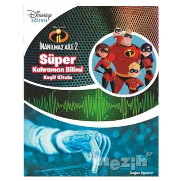 Süper Kahraman Bilimi Keşif Kitabı - Disney İnanılmaz Aile