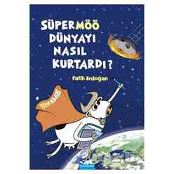 Mavi Bulut Yayınları - Süpermöö Dünyayı Nasıl Kurtardı?