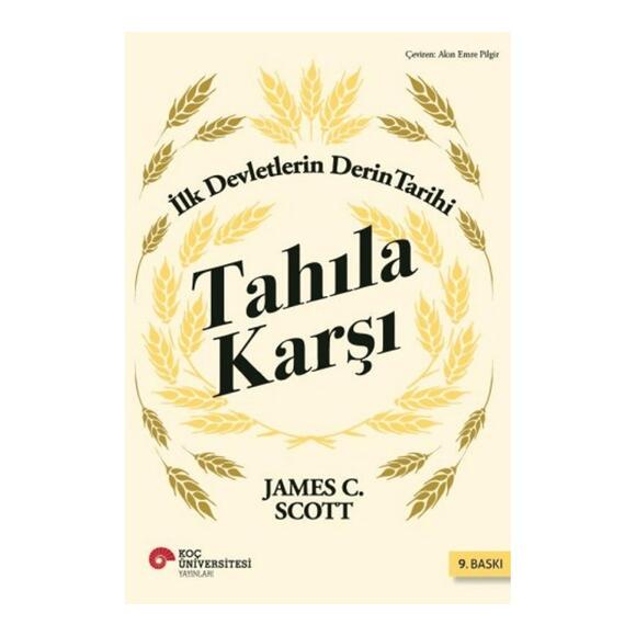 Tahıla Karşı - İlk Devletlerin Derin Tarihi
