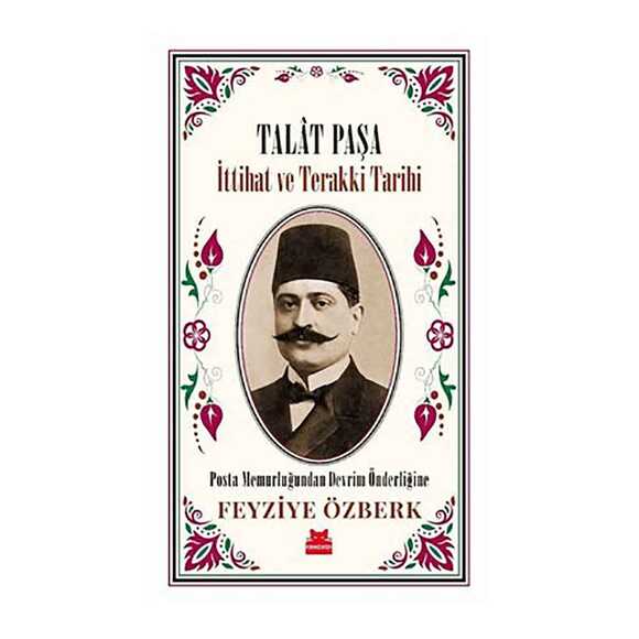 Talat Paşa - İttihat ve Terakki Tarihi