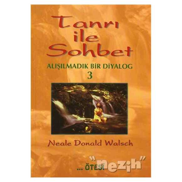 Tanrı ile Sohbet Alışılmadık Bir Diyalog 3