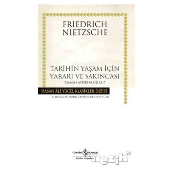 Tarihin Yaşam İçin Yararı ve Sakıncası- Zamana Aykırı Bakışlar 2