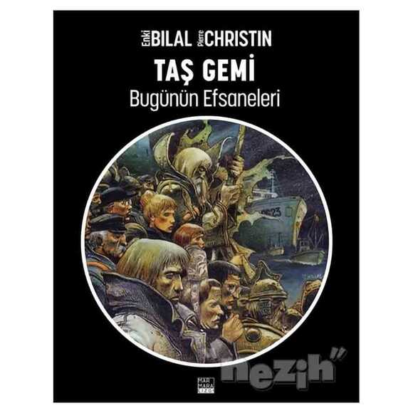 Taş Gemi - Enki Bilal Bugünün Efsaneleri Cilt 2