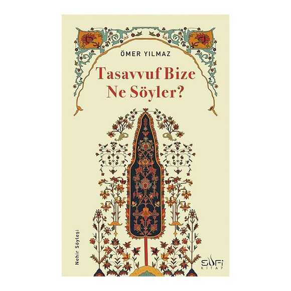 Tasavvuf Bize Ne Söyler?