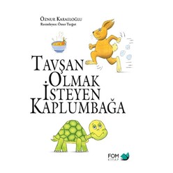 Fom Yayınları - Tavşan Olmak İstemeyen Kaplumbağa