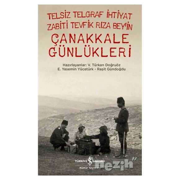 Telsiz Telgraf İhtiyat Zabiti Tevfik Rıza Bey’in Çanakkale Günlükleri