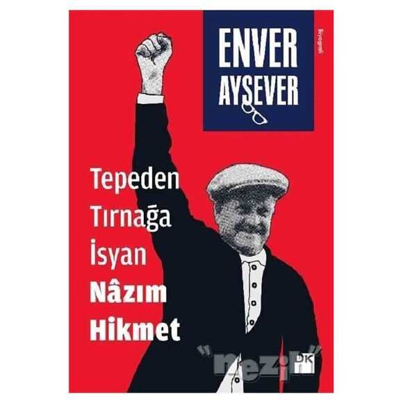 Tepeden Tırnağa İsyan Nazım Hikmet