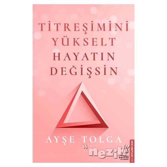 Titreşimini Yükselt Hayatın Değişsin