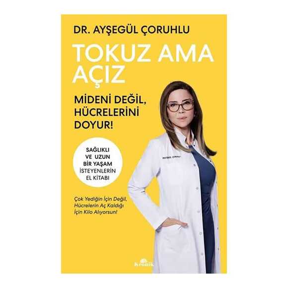 Tokuz Ama Açız - Sağlıklı ve Uzun Bir Yaşam İsteyenlerin El Kitabı