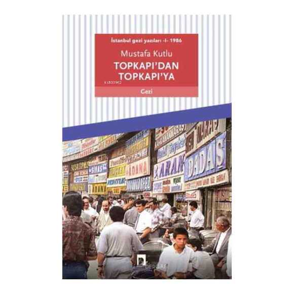 Topkapı’dan Topkapı’ya - İstanbul Gezi Yazıları 1 1986