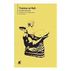 Ayrıntı Yayınları - Travma ve Ruh - İnsan Gelişimine ve Kesintiye Uğramasına Psiko-Ruhsal Bir Yaklaşım