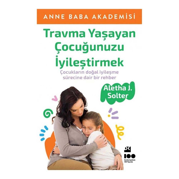 Travma Yaşayan Çocuğunuzu İyileştirmek