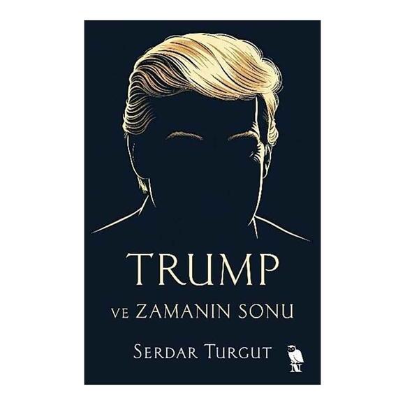 Trump ve Zamanın Sonu