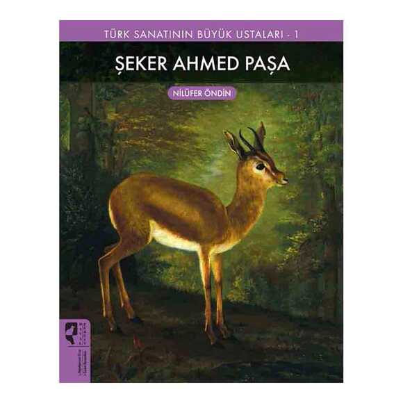 Türk Sanatının Büyük Ustaları 1 Şeker Ahmed Paşa