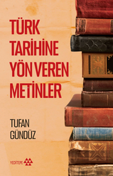 Yeditepe Üniversitesi - Türk Tarihine Yön Veren Metinler