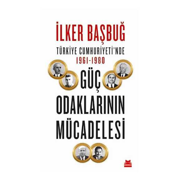 Türkiye Cumhuriyeti’nde 1961-1980 Güç Odaklarının Mücadelesi
