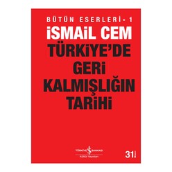İş Bankası Kültür Yayınları - Türkiye’De Geri Kalmışlığın Tarihi