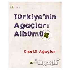 Türkiye’nin Ağaçları Albümü - Çiçekli Ağaçlar - Thumbnail
