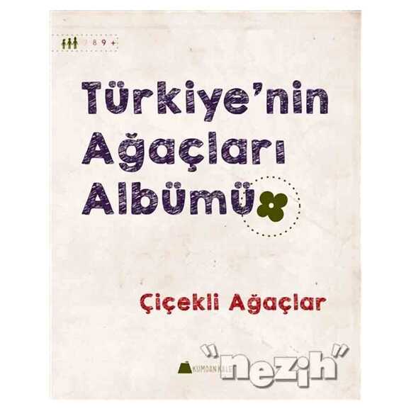 Türkiye’nin Ağaçları Albümü - Çiçekli Ağaçlar