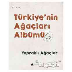 Türkiye’nin Ağaçları Albümü - Yapraklı Ağaçlar - Thumbnail