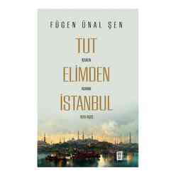 Mona - Tut Elimden İstanbul - İşgalin Romanı 1918 - 1923