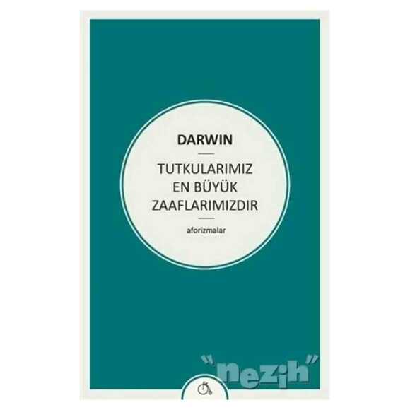 Tutkularımız En Büyük Zaaflarımızdır