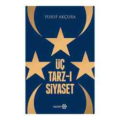Yeditepe Yayınevi - Üç Tarz-ı Siyaset Yeditepe Yayınevi