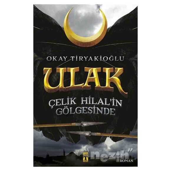 Ulak - Çelik Hilal’in Gölgesinde