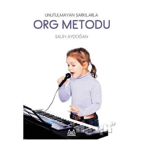 Unutulmayan Şarkılarla Org Metodu