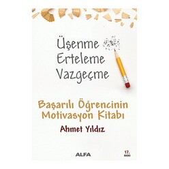 Alfa - Üşenme Erteleme Vazgeçme