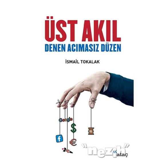 Üst Akıl Denen Acımasız Düzen