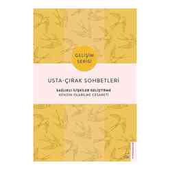 Destek Yayınları - Usta-Çırak Sohbetleri: Sağlıklı İlişkiler Geliştirme