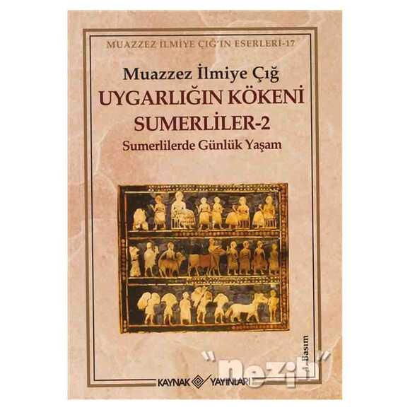 Uygarlığın Kökeni Sumerliler - 2