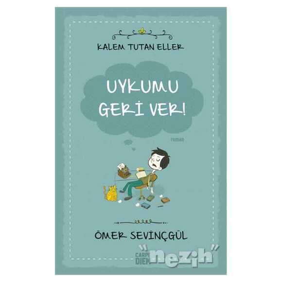 Uykumu Geri Ver! - Kalem Tutan Eller