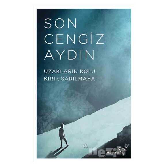 Uzakların Kolu Kırık Sarılmaya