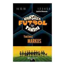 Epsilon Yayınları - Vahşiler Futbol Takımı 13 - Yenilmez Markus (Ciltli)