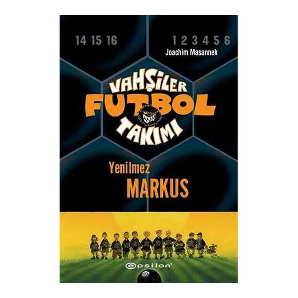 Vahşiler Futbol Takımı 13 - Yenilmez Markus (Ciltli)