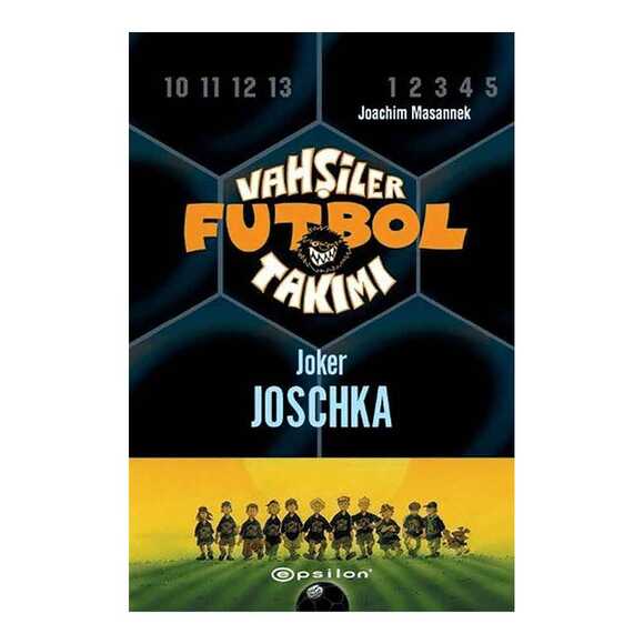Vahşiler Futbol Takımı 9 - Joker Joschka (Ciltli)