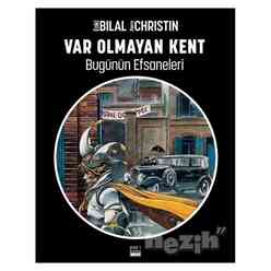 Var Olmayan Kent - Enki Bilal Bugünün Efsaneleri Cilt 3 - Thumbnail