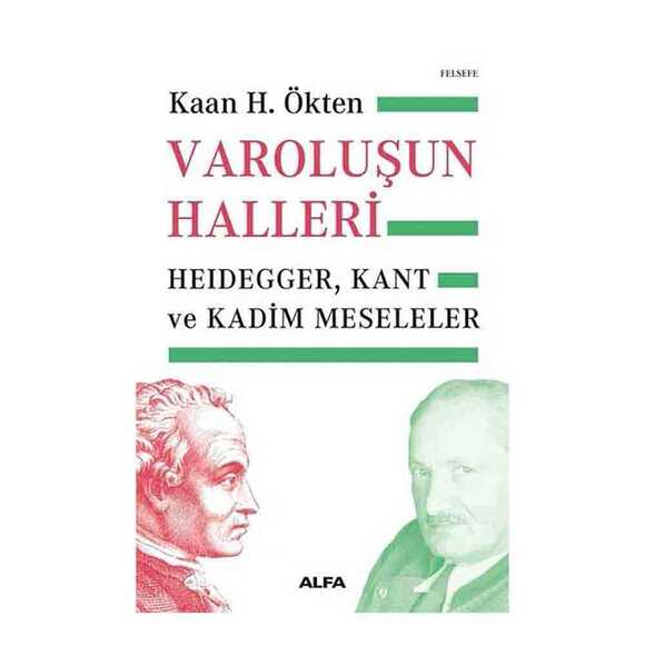 Varoluşun Halleri: Heidegger - Kant ve Kadim Meseleler